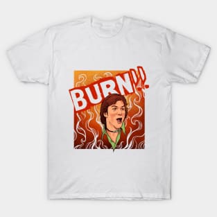 Burn!! T-Shirt